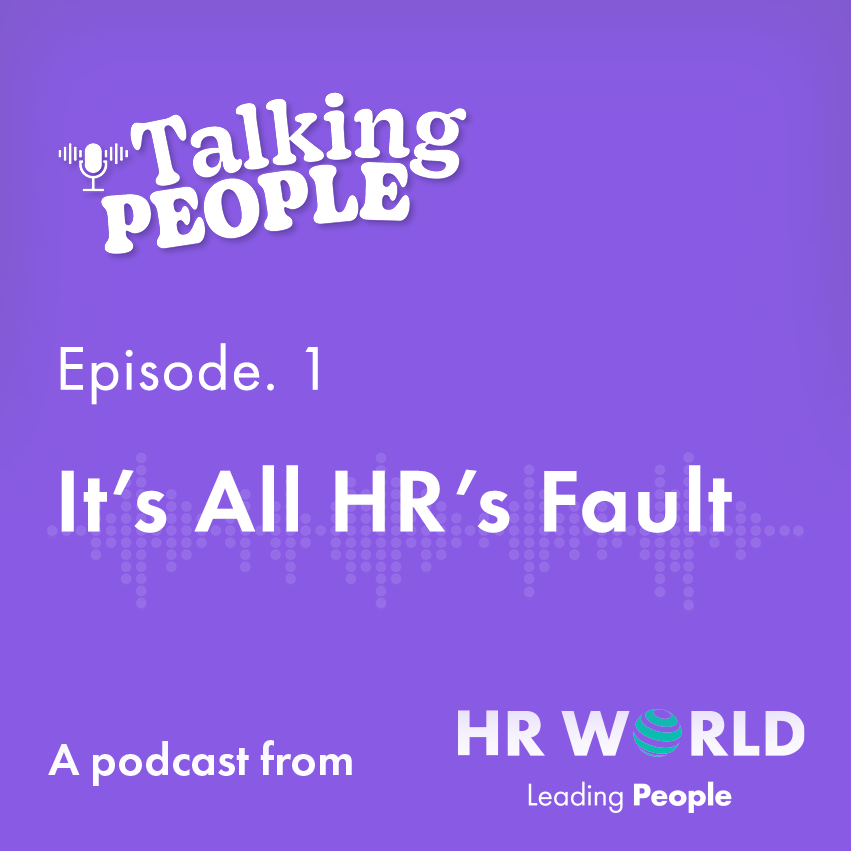 Podcast Ep. 1 – It’s All HR’s Fault