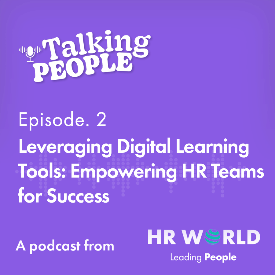 Podcast Ep. 2 – Leveraging Digital Learning Tools: Empowering HR Teams for Success