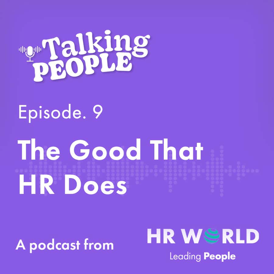 Podcast Ep. 9 – The Good That HR Does