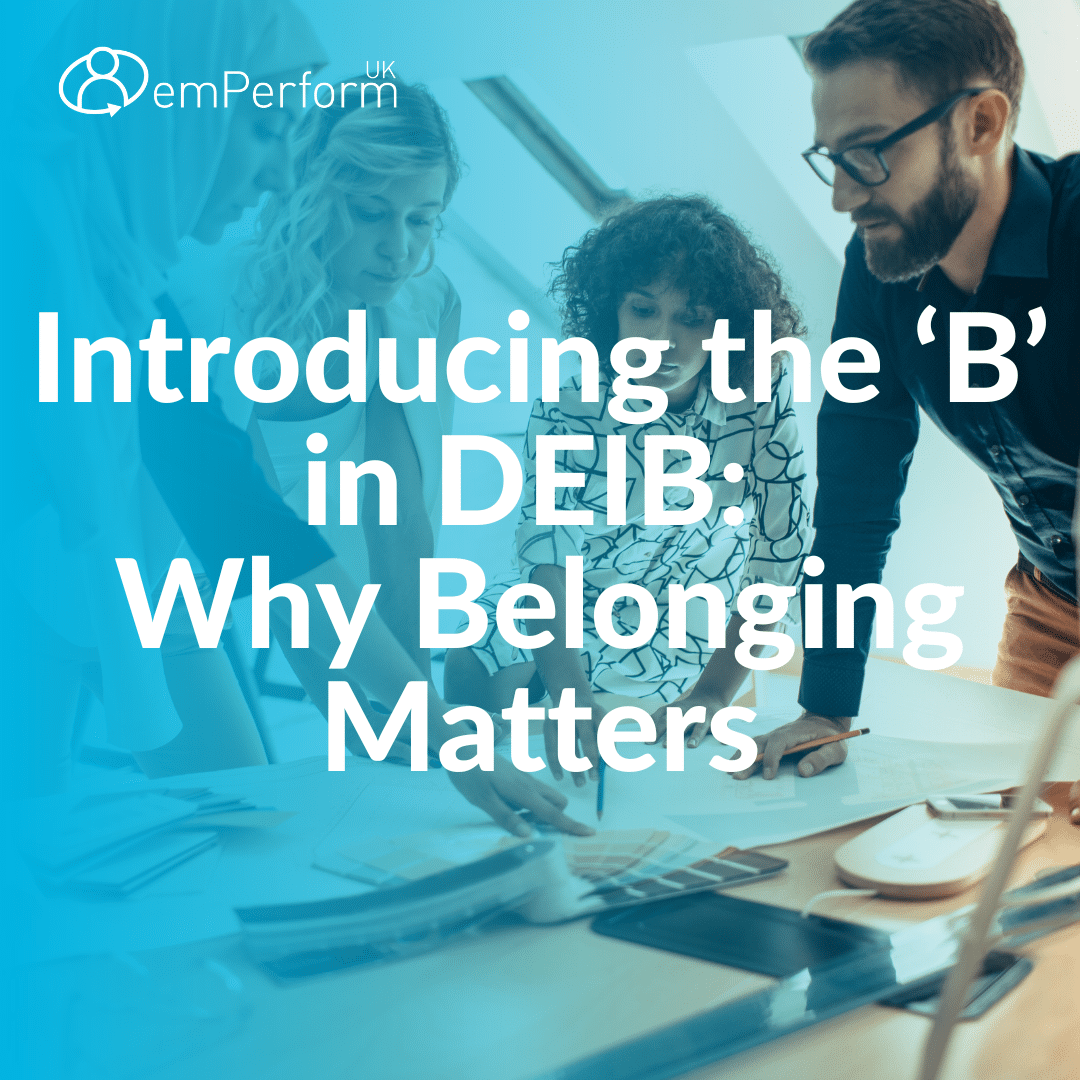 Introducing the “B” in DEIB: Why Belonging Matters