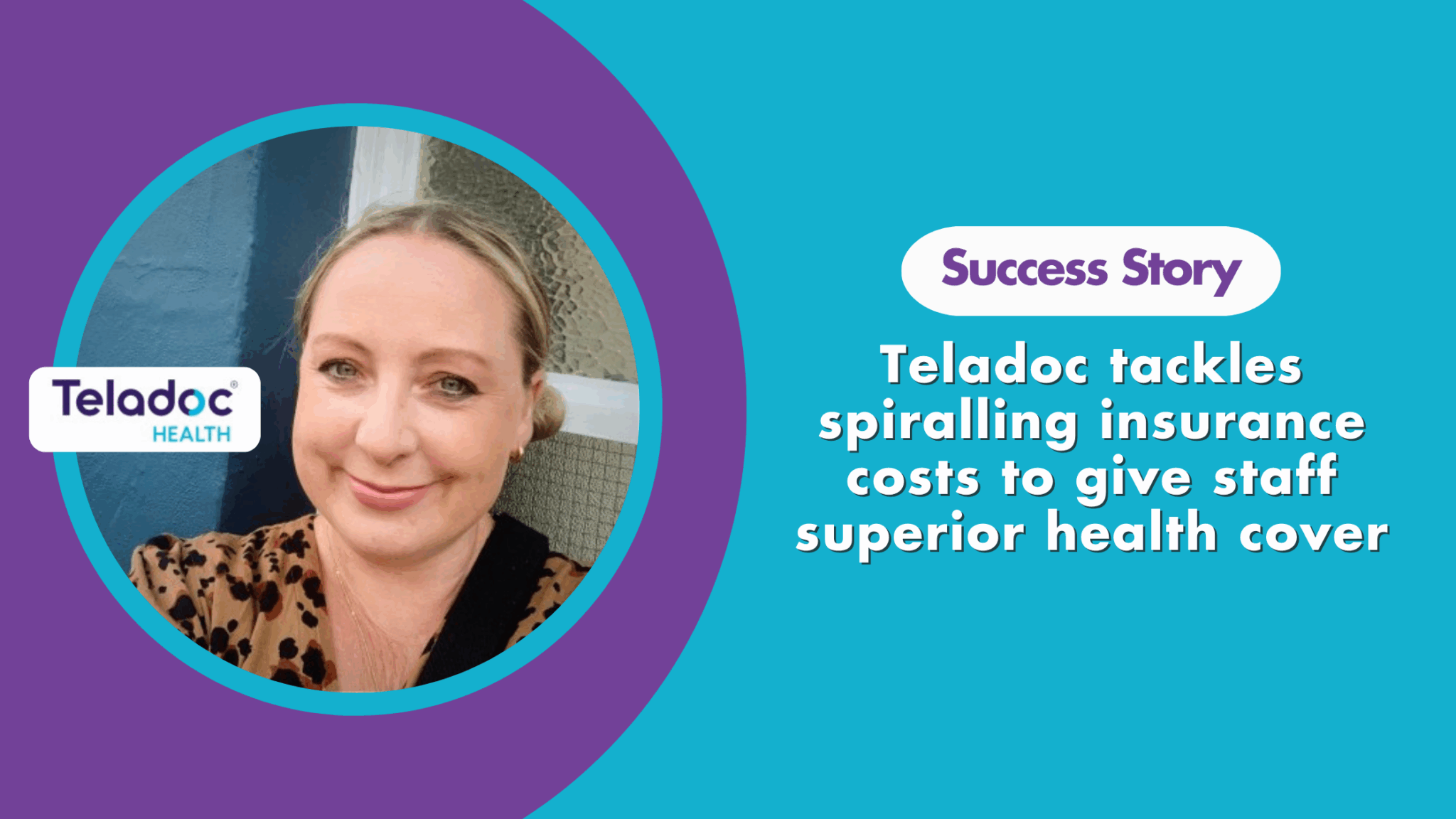 Hooray helps Teladoc tackle spiralling insurance costs to give staff superior cover